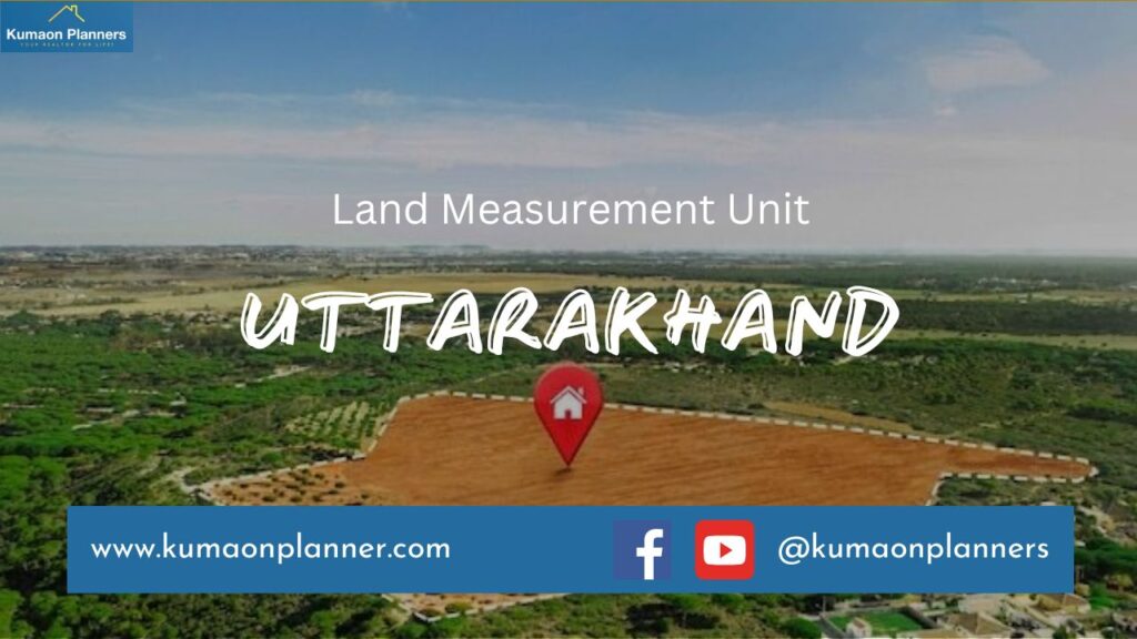 land measurement unit in uttarakhand.