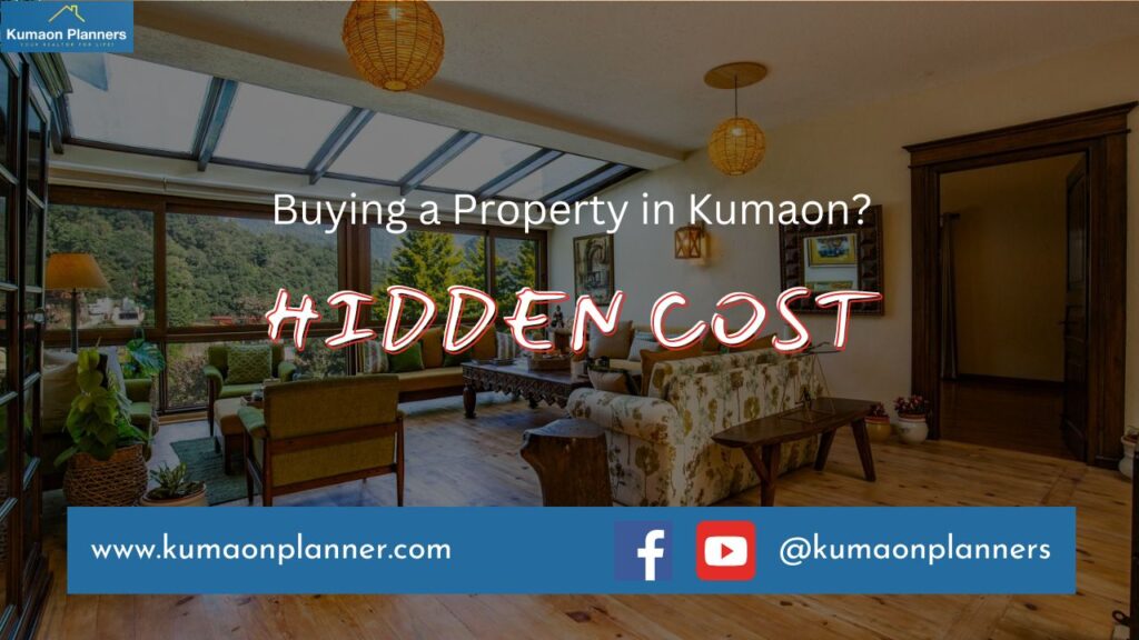 hidden cost of buying a property in Uttarakhand