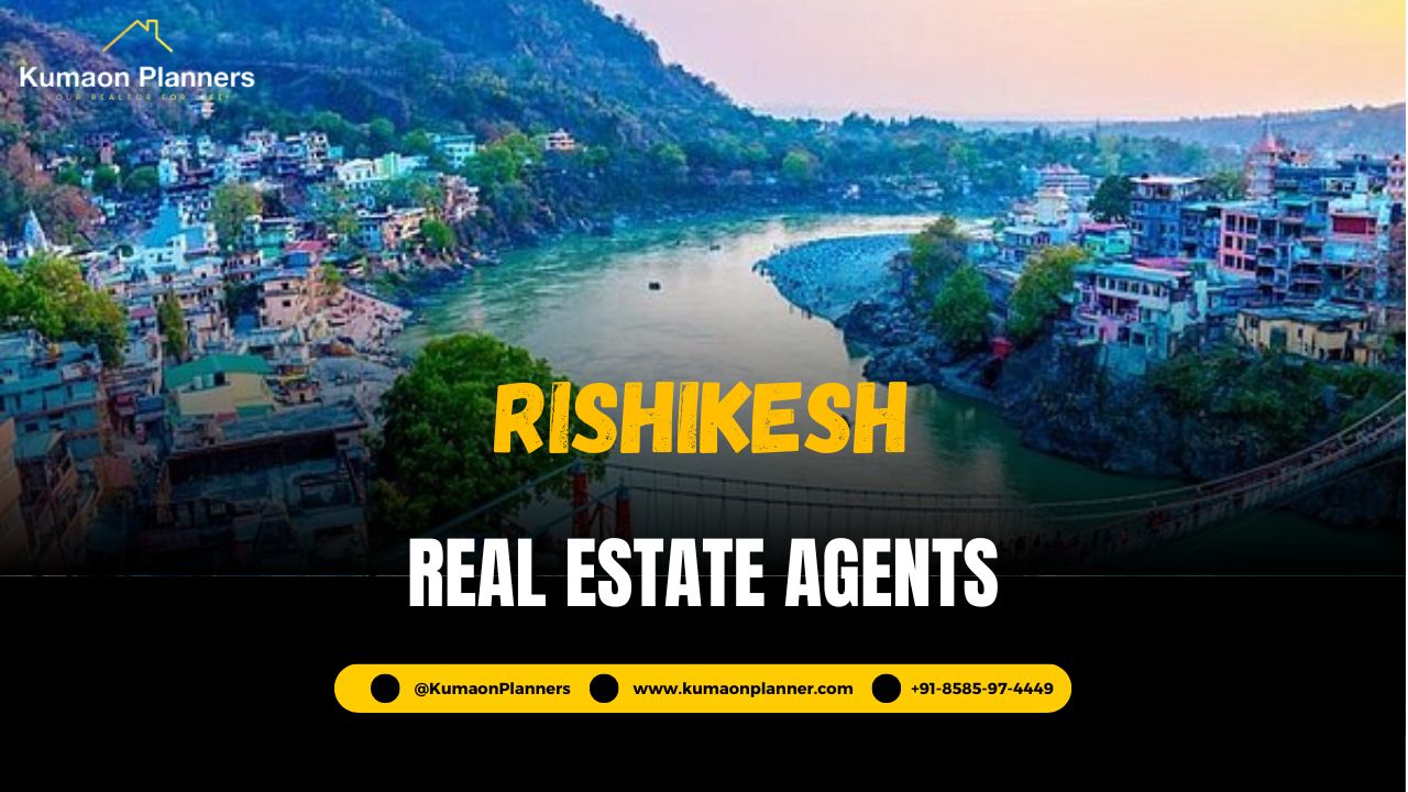 Property Dealers and Real Estate Agents in Rishikesh