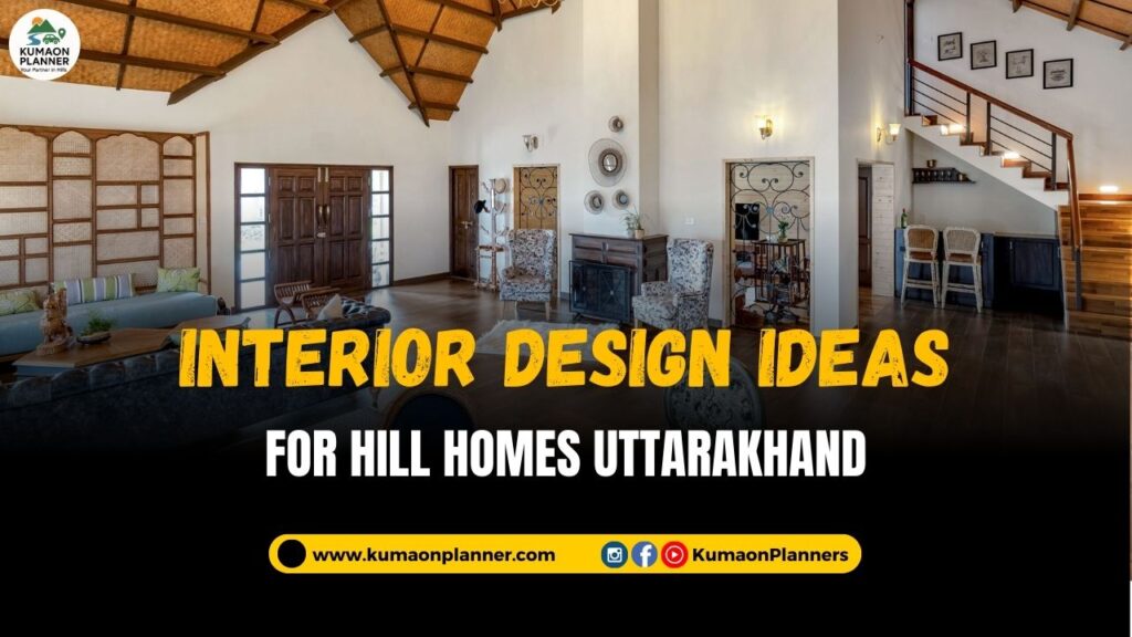 Interior design ideas for hill homes