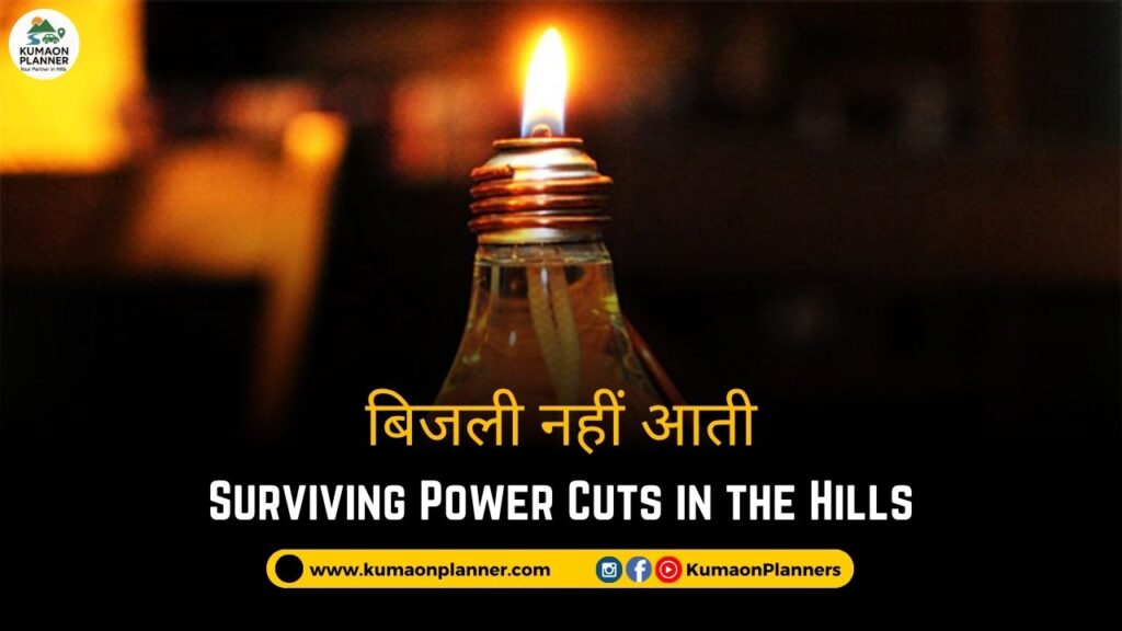 survive power cuts in Uttarakhand hills