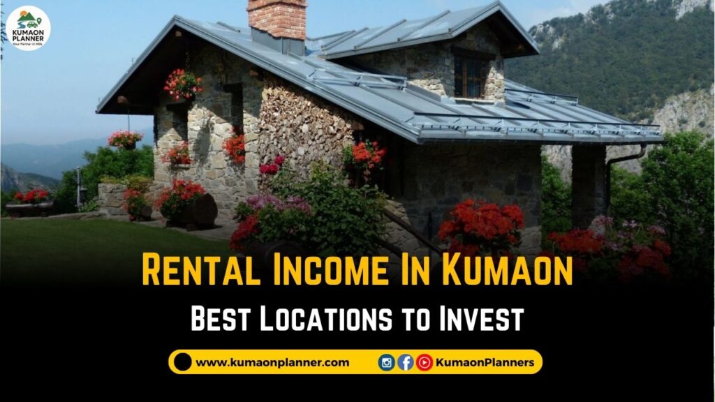 Rental Income Potential in Kumaon