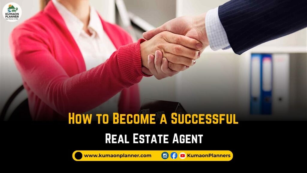 How to Be a Successful Real Estate Agent